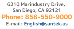 6210 Marindustry Drive, San Diego, CA 92121 Phone: 858-550-9000 E-mail: English@santek.us